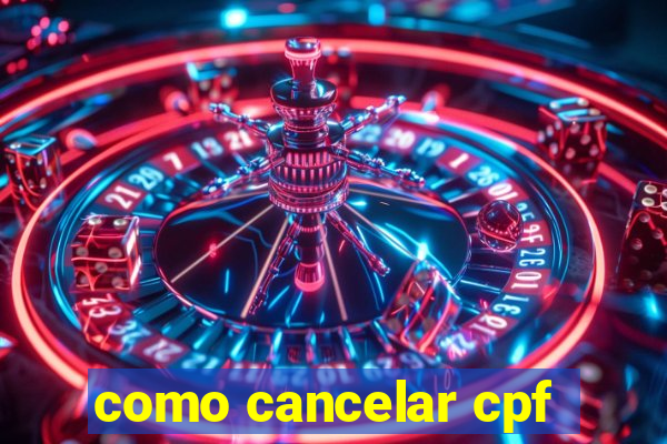 como cancelar cpf